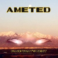 Ameted - Face What's Next (2021) MP3