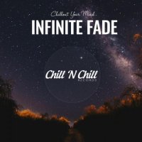 VA - Infinite Fade: Chillout Your Mind (2021) MP3