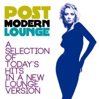 VA - Post Modern Lounge 1-2 [A Selection of Today's Hits in a New Lounge Version] (2015-2021) MP3
