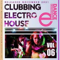 VA - Clubbing Electro House: E-Dance Mix [Vol.06] (2021) MP3