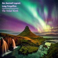 An Ancient Legend Long Forgotten - The Veiled North (2021) MP3
