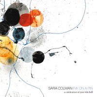 Sara Colman - Ink on a Pin. A Celebration of Joni Mitchell (2021) MP3