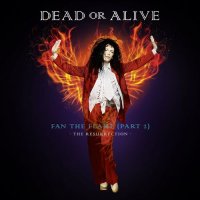 Dead or Alive - Fan the Flame [Pt. 2, The Resurrection] (2021) MP3