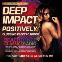 VA - Deep Impact Positively: Clubbing Electro House (2021) MP3