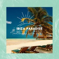 VA - Ibiza Paradise Chillout Music Collection 2021 [Cafe Party del Mar, Lounge Bar Music] (2021) MP3