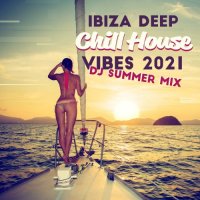 VA - Ibiza Deep Chill House Vibes 2021 - Dj Summer Mix (2021) MP3