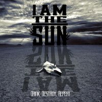 I Am The Sun - Drink, Destroy, Repeat (2021) MP3