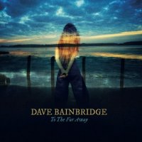 Dave Bainbridge - To The Far Away (2021) MP3