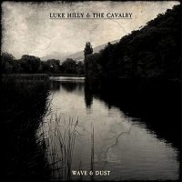 Luke Hilly & The Cavalry - Wave & Dust (2021) MP3