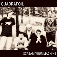Quadrafoil - Scream Your Machine (2021) MP3