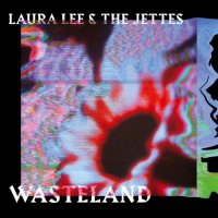 Laura Lee & The Jettes - Wasteland (2021) MP3