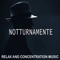 VA - Notturnamente [Relax and Concentration Music] (2021) MP3
