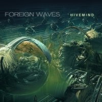 Foreign Waves - Hivemind (2021) MP3