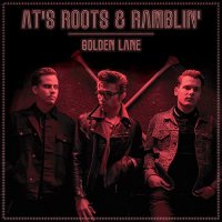 AT's Roots & Ramblin' - Golden Lane (2021) MP3
