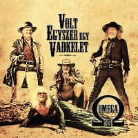 Omega - Volt Egyszer Egy Vadkelet [55 Year Anniversary] (2017) MP3