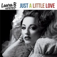 Laura B & Her Band - Just a Little Love (2021) MP3