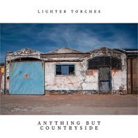 Lighter Torches - Anything But Countryside (2021) MP3