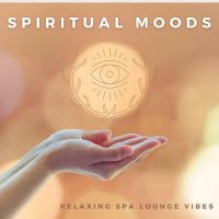 VA - Spiritual Moods [Relaxing Spa Lounge Vibes] (2021) MP3