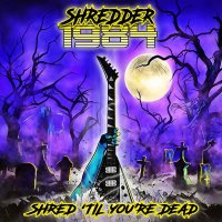 Shredder 1984 - Shred 'Til You're Dead (2021) MP3