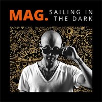 MAG. - Sailing In The Dark (2021) MP3