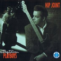 Big Town Playboys - Hip Joint (1995) MP3