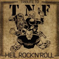 VA - Tribute To T.N.F.:Heil Rock 'N' Roll (2017) MP3