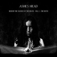 Ashes Head - Behind the silence of the death - Vol.1 : The birth (2021) MP3
