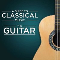 VA - A Guide to Classical Music: The Guitar (2021) MP3