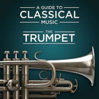 VA - A Guide to Classical Music: The Trumpet (2021) MP3