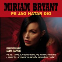 Miriam Bryant - Ps Jag Hatar Dig (2021) MP3