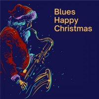 VA - Blues Happy Christmas (2021) MP3