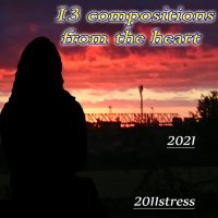 2011stress - 13 compositions from the heart (2021) MP3