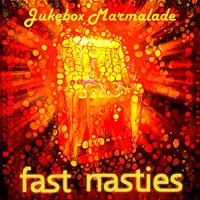Fast Nasties - Jukebox Marmalade (2021) MP3