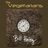 The Vegetarians - Bill Haley (2021) MP3