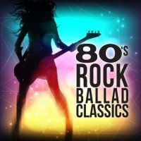 VA - 80s Rock Ballad Classics (2021) MP3