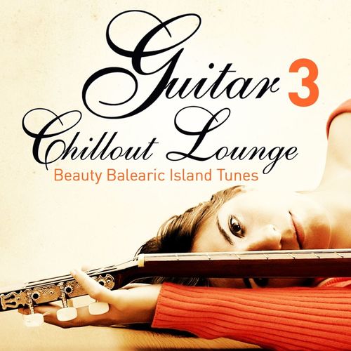 VA - Guitar Chillout Lounge Vol.1-4 (2007-2015) MP3