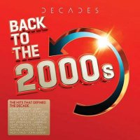 VA - DECADES: Back To The 2000s [3CD] (2021) MP3