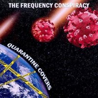 The Frequency Conspiracy - Quarantine Covers (2022) MP3