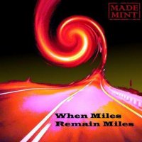 Made Mint - When Miles Remain Miles (2022) MP3
