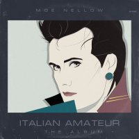 Moe Nellow - Italian Amateur (2021) MP3