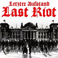 Last Riot - Letzter Aufstand [Limited Edition] (2021) MP3