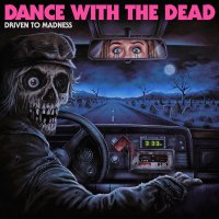 Dance With the Dead - Driven to Madness (2022) MP3