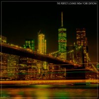 VA - The Perfect Lounge [New York Edition] (2022) MP3