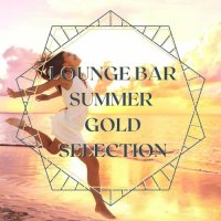 VA - Lounge Bar Summer Gold Selection: Sensual Easy Listening Chill Out Music (2021) MP3