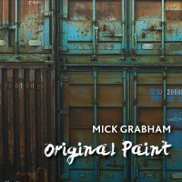 Mick Grabham - Original Paint (2022) MP3