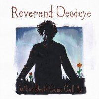 Reverend Deadeye - When Death Come Call Ya (2022) MP3