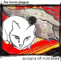 Fire Beats Plague - Oceans Of Mistakes (2022) MP3