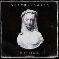 Setyursails (Setyoursails) - Nightfall (2022) MP3