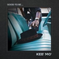 Keb' Mo' - Good To Be... (2022) MP3