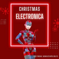 VA - Christmas Electronica [Electronic Downtempo Beats] (2021) MP3